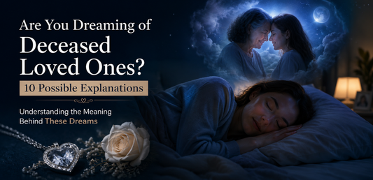 Are You Dreaming of Deceased Loved Ones? 10 Possible Explanations