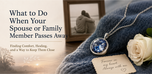 What to Do When Your Spouse or Family Member Passes Away